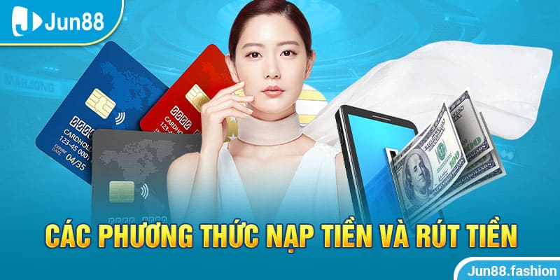Game bài jun88 có những phương thức thanh toán gì